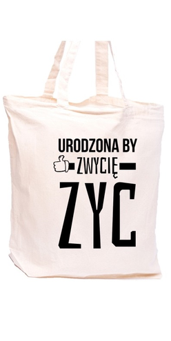 Torba na zakupy bawełniana URODZONA BY ZWYCIĘŻYĆ TB-N83
