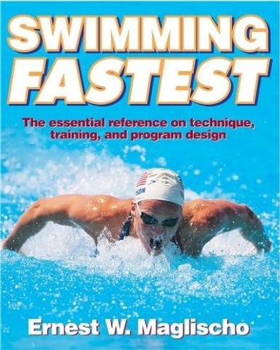 Swimming Fastest - W. Maglischo