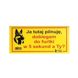 Dingo Tabliczka ostrzegawcza "Ja tutaj pilnuję, dobiegam do furtki w