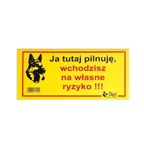 Dingo Tabliczka ostrzegawcza "Ja tutaj pilnuję, wchodzisz na własne r