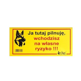 Dingo Tabliczka ostrzegawcza "Ja tutaj pilnuję, wchodzisz na własne r
